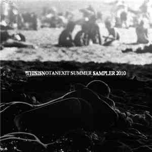 Various - Thisisnotanexit Summer Sampler 2010 download flac mp3