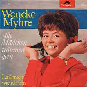 Wencke Myhre - Alle Mädchen Träumen Gern / Laß' Mich Wie Ich Bin download flac mp3