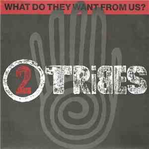 2 Tribes - What Do They Want From Us download flac mp3