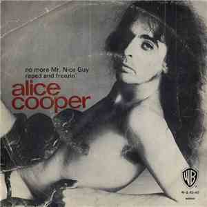 Alice Cooper - No More Mr. Nice Guy / Raped And Freezin' download flac mp3