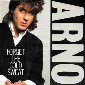 Arno  - Forget The Cold Sweat download flac mp3