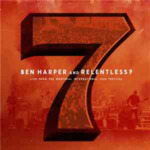 Ben Harper And Relentless7 - Live From The Montreal International Jazz Festival download flac mp3