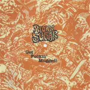 Brown Sugar  - Get Fuckin' Mugged ! download flac mp3