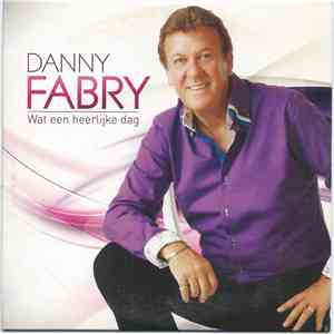 Danny Fabry - Wat Een Heerlijke Dag download flac mp3