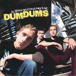 Dum Dums - It Goes Without Saying download flac mp3