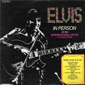 Elvis Presley - Elvis In Person At The International Hotel Las Vegas, Nevada flac mp3 download