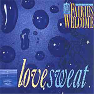 Fairies Welcome - Love Sweat download flac mp3