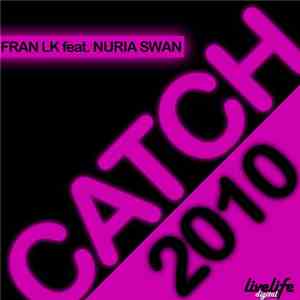 Fran LK Feat. Nuria Swan - Catch 2010 download flac mp3
