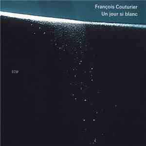 François Couturier - Un Jour Si Blanc download flac mp3