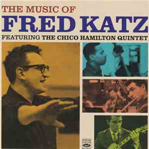 Fred Katz featuring The Chico Hamilton Quartet - The Music Of Fred Katz download flac mp3