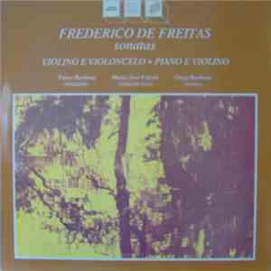 Frederico de Freitas - Vasco Barbosa, Maria José Falcão, Grazi Barbosa - Sonata Para Violino E Violoncelo / Sonata Para Piano E Violino download flac mp3