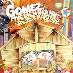 Gomez - Five Men In A Hut (A's, B's, & Rarities: 1998-2004) download flac mp3