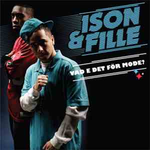 Ison & Fille - Vad E Det För Mode? download flac mp3