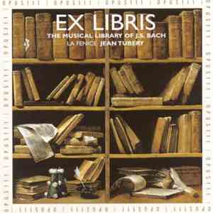 Jean Tubéry, Ensemble La Fenice - Ex Libris: The Musical Library of J. S. Bach download flac mp3