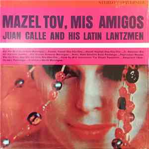 Juan Calle And His Latin Lantzmen - Mazel Tov, Mis Amigos download flac mp3