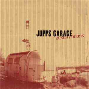 Jupps Garage - Desert Rooms download flac mp3