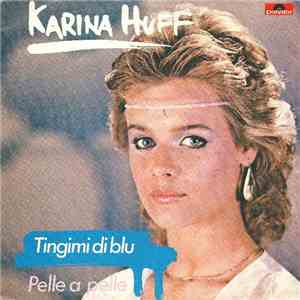 Karina Huff - Tingimi Di Blu / Pelle A Pelle download flac mp3