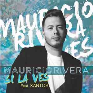 Mauricio Rivera - Si La Ves download flac mp3
