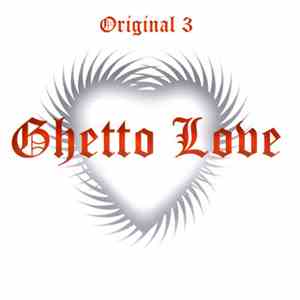 Original 3 - Ghetto Love download flac mp3