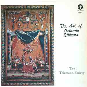 Orlando Gibbons, The Telemann Society Chorus Directed By Theodora Schulze - The Art Of Orlando Gibbons download flac mp3