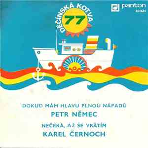 Petr Němec / Karel Černoch - Dokud Mám Hlavu Plnou Nápadů / Nečeká, Až Se Vrátím download flac mp3