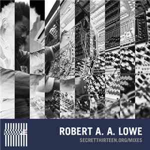 Robert A. A. Lowe - Secret Thirteen Mix 149 download flac mp3