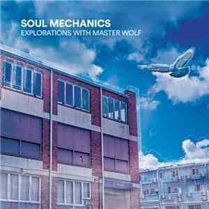 Soul Mechanics - Explorations With Master Wolf download flac mp3