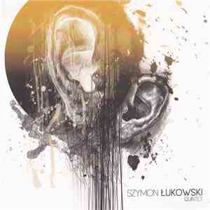 Szymon Łukowski Quintet - Szymon Łukowski Quintet download flac mp3