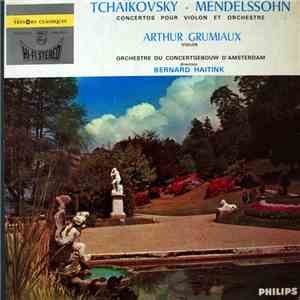Tchaïkovsky, Mendelssohn – Arthur Grumiaux, Orchestre Du Concertgebouw D'Amsterdam, Bernard Haitink - Concertos Pour Violon Et Orchestre download flac mp3