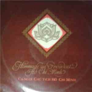 Various - Hommage Au Président Ho Chi Minh, Ca Ngoi Chu Tich Ho Chi Minh download flac mp3