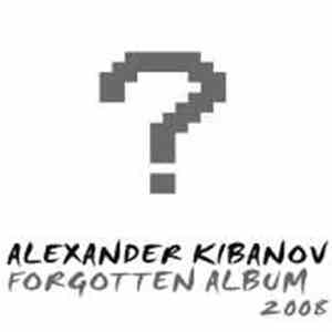 Alexander Kibanov - Forgotten Album 2008 download flac mp3