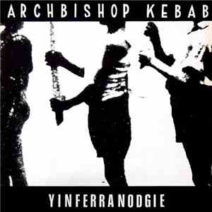 Archbishop Kebab - Yinferranodgie download flac mp3