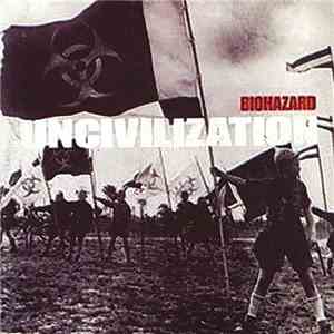 Biohazard - Uncivilization download flac mp3