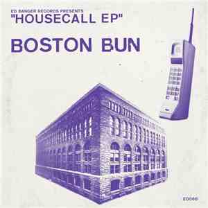 Boston Bun - Housecall EP download flac mp3