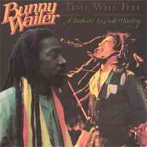 Bunny Wailer - Time Will Tell - A Tribute To Bob Marley download flac mp3
