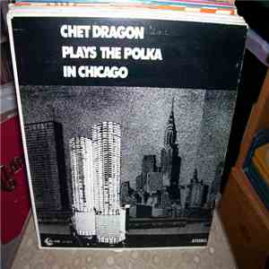 Chet Dragon Orchestra - Plays The Polka In Chicago download flac mp3