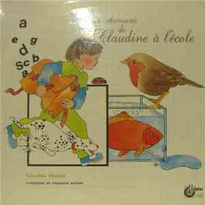 Claudine Régnier - Les Chansons De Claudine A L'Ecole download flac mp3