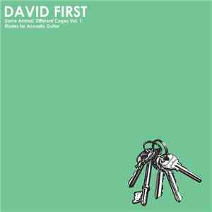 David First - Same Animal, Different Cages Vol. 1: Études for Acoustic Guitar download flac mp3