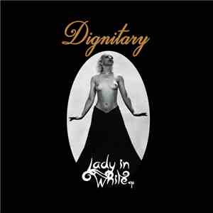 Dignitary - Lady In White EP download flac mp3