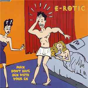E-Rotic - Max Don't Have Sex With Your Ex download flac mp3