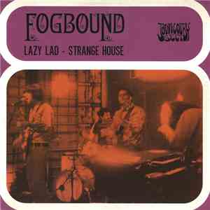 Fogbound  - Lazy Lad / Strange House download flac mp3