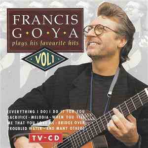 Francis Goya - Plays His Favourite Hits Vol. 1 download flac mp3