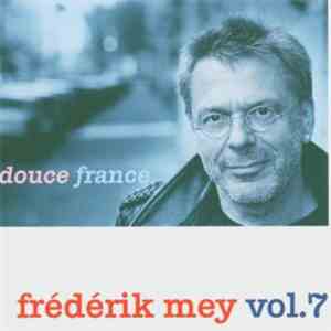 Frédérik Mey - Vol. 7 - Douce France download flac mp3