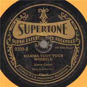 Harry Carter  - Mamma Toot Your Whistle / The Bully Of The Town download flac mp3