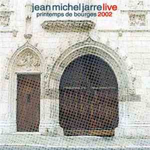 Jean Michel Jarre - Live Printemps De Bourges 2002 download flac mp3