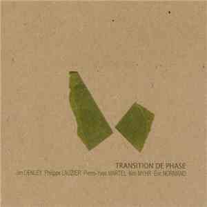 Jim Denley, Philippe Lauzier, Pierre-Yves Martel, Kim Myhr, Éric Normand - Transition De Phase download flac mp3