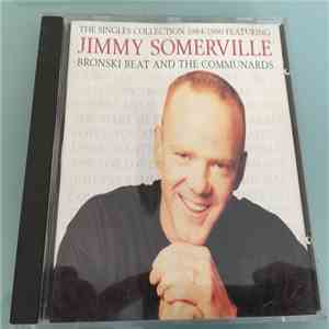 Jimmy Somerville Featuring Bronski Beat And The Communards - The Singles Collection 1984/1990 download flac mp3