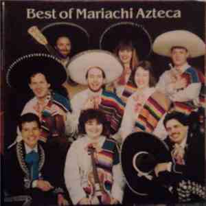 Mariachi Azteca - Best Of Mariachi Azteca download flac mp3