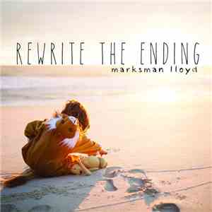 Marksman Lloyd - Rewrite The Ending download flac mp3