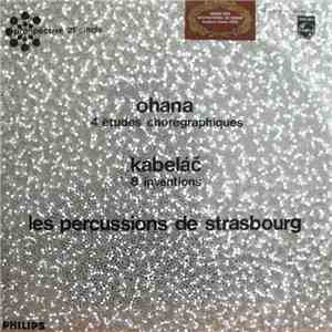 Ohana, Kabeláč, Les Percussions De Strasbourg - 4 Études Chorégraphiques / 8 Inventions download flac mp3
